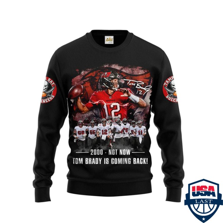 2000-Not-Now-Tom-Brady-Is-Coming-Back-3D-Hoodie-Apparel-Saleoff-3
