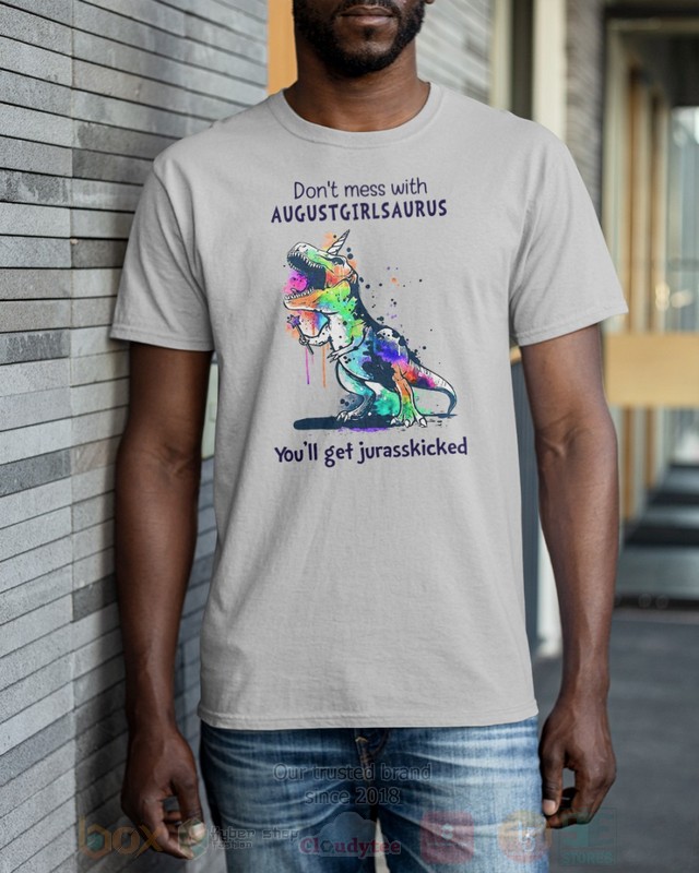 DonT-Mess-With-August-Girl-Saurus-YouLl-Get-Jurasskiched-Hoodie-Shirt-2