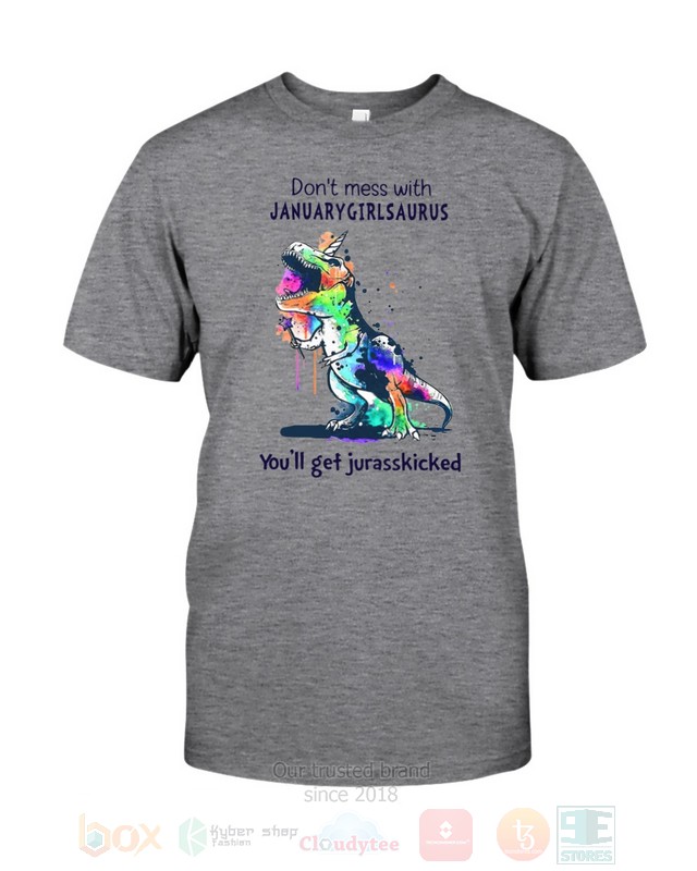 DonT-Mess-With-January-Girl-Saurus-YouLl-Get-Jurasskiched-Hoodie-Shirt-3