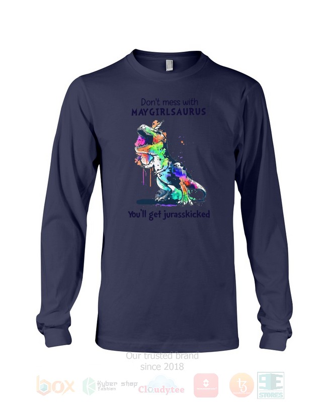 Don’T Mess With May Girl Saurus You’Ll Get Jurasskiched Hoodie Don’T Mess With May Girl Saurus You’Ll Get Jurasskiched Hoodie