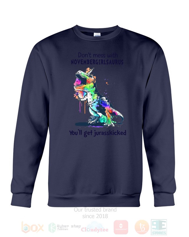 Don’T Mess With November Girl Saurus You’Ll Get Jurasskiched Hoodie Don’T Mess With November Girl Saurus You’Ll Get Jurasskiched Hoodie