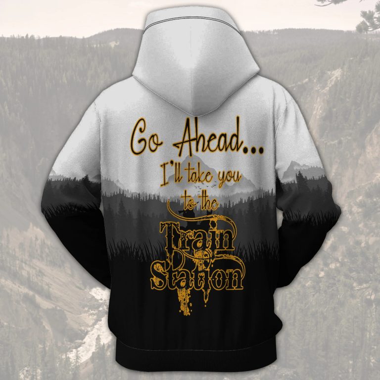 Go-Ahead-ILl-Take-You-To-The-Train-Station-3D-Hoodie-3