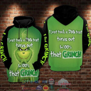 I Just Took A Dna Test Turns Out I’M 100 Percent That Grinch 3D Hoodie