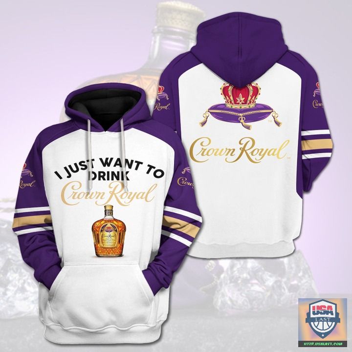 I-Just-Want-To-Drink-Crown-Royal-3D-Hoodie-1