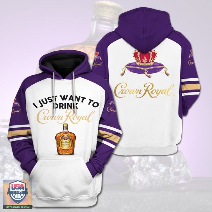 I-Just-Want-To-Drink-Crown-Royal-3D-Hoodie-2