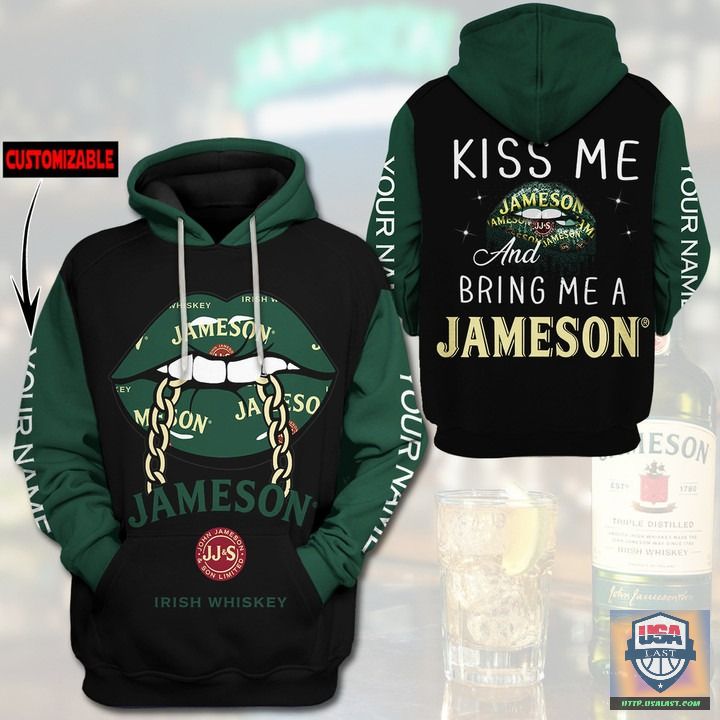 Kiss-Me-And-Bring-Me-A-Jameson-Custom-Name-3D-Hoodie-T-Shirt-1